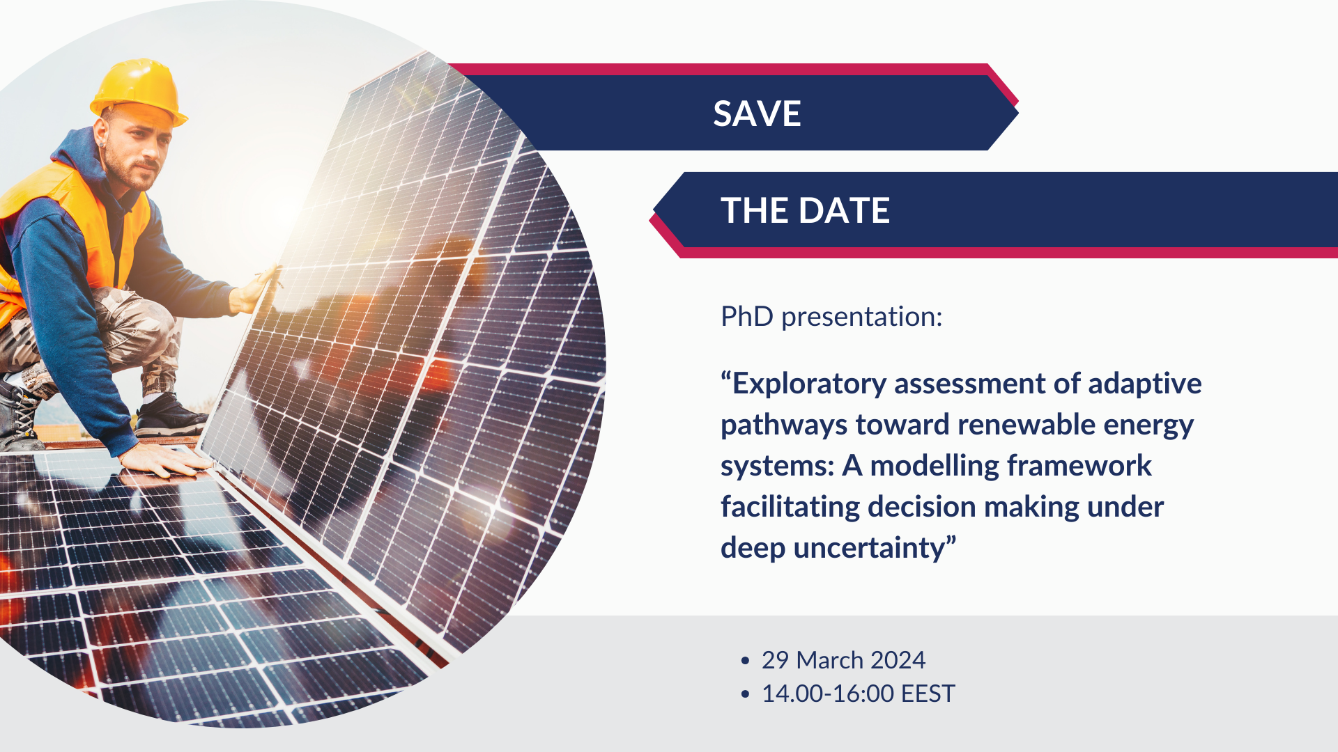 PhD presentation: Exploratory assessment of adaptive pathways toward renewable energy systems: A modelling framework facilitating decision making under deep uncertainty.